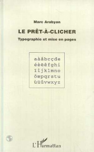 LE PRET-A-CLICHER. Typographie et mise en pages - Arabyan Marc