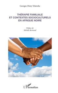 Thérapie familiale et contextes socio-culturels en Afrique noire - Dimy Georges