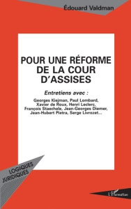 Pour une réforme de la cour d'assises. Entretiens avec François Staechele, Jean-Georges Diemer, Xavi - Valdman Edouard
