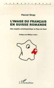 L'image du français en Suisse romande. Une enquête sociolinguistique en Pays de Vaud - Singy Pascal ; Labov William