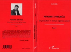 MEMOIRES TORTUREES (T1) UN JOURNALISTE ET ECRIVAIN - SMAIL SAID