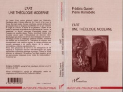 L'art, une théologie moderne - Guerrin F ; Montebello Pierre