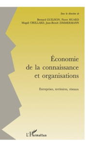 Economie de la connaissance et organisations. Entreprises, territoires, réseaux - Guilhon Bernard