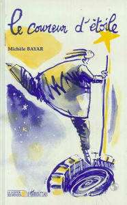 Le coureur d'étoile - Bayar Michèle