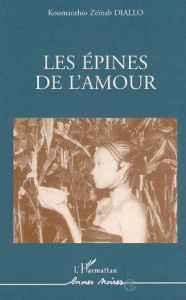 Les épines de l'amour - Diallo Koumanthio Zeinab