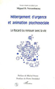 Hébergement d'urgence et animation psychosociale. Le Racard ou renouer avec la vie - Norambuena Miguel-D ; Porret Michel ; Dominicé Pie