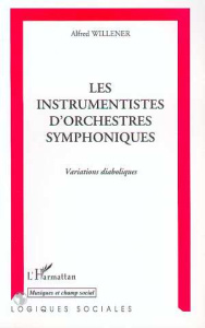 LES INSTRUMENTISTES D'ORCHESTRES SYMPHONIQUES - VARIATIONS DIABOLIQUES - WILLENER ALFRED