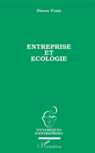 Entreprise et écologie - Frois Pierre