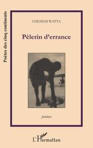 Pèlerin d'errance - Watta Chehem