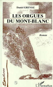 Les orgues du Mont-Blanc - Grévoz Daniel