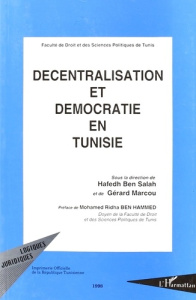Décentralisation et démocration en Tunisie - Ben Salah Hafedh ; Marcou Gérard ; Ben Hammed Moha