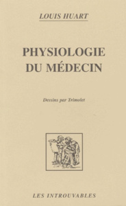 Physiologie du médecin - Huart Louis