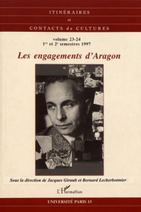 Itinéraires et contacts de cultures N° 23-24/1997 : Les engagements d'Aragon - Girault Jacques ; Lecherbonnier Bernard