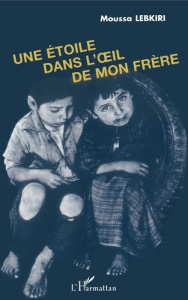 Une étoile dans l'oeil de mon frère - Lebkiri Moussa