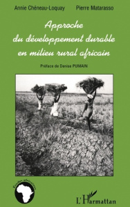 Approche du développement durable en milieu rural africain. Les régions côtières de Guinée, Guinée-B - Chéneau-Loquay Annie ; Matarasso Pierre
