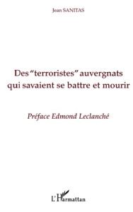 Des "terroristes" auvergnats qui savaient se battre et mourir - Sanitas Jean