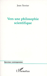 VERS UNE PHILOSOPHIE SCIENTIFIQUE. La dispersion de l'information - Terrier Jean