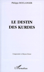 Le destin des Kurdes - Boulanger Philippe