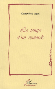 Le temps d'un remords. Lettre à M. - Agel Geneviève