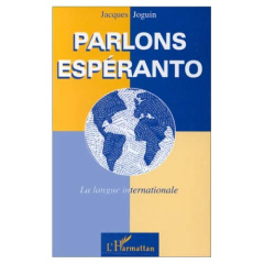 PARLONS ESPERANTO LA LANGUE INTERNATIONALE - JOGUIN JACQUES