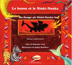 LE BOSSU ET LE NINKI-NANKA. Edition bilingue wolof-français - Cissé Mamadou ; Montdesir Sophie