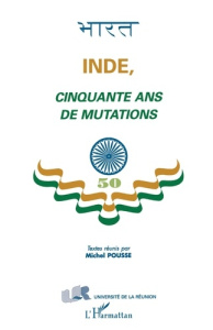 Inde, cinquante ans de mutations - Pousse Michel