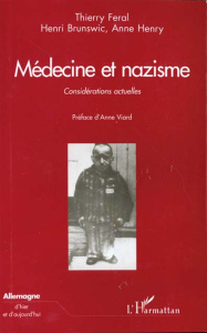 MEDECINE ET NAZISME. Considérations actuelles - Brunswic Henri ; Féral Thierry ; Henry Anne