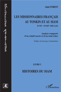 LES MISSIONNAIRES FRANCAIS AU TONKIN ET AU SIAM (XVIIEME-XVIIIEME SIECLES). Analyse comparée d'un re - Forest Alain