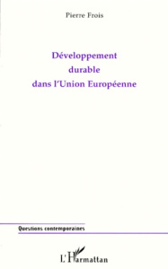 Développement durable dans l'Union européenne - Frois Pierre