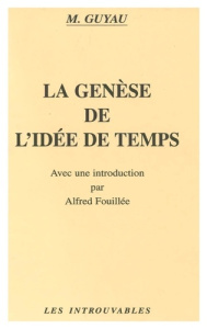 La genèse de l'idée de temps - Guyau Jean-Marie