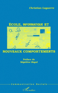 École, informatique et nouveaux comportements - Laguerre Christian