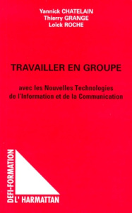 Travailler en groupe avec les nouvelles technologies de l'information et de la communication - Chatelain Yannick
