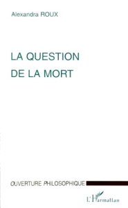 La question de la mort - Roux Alexandra