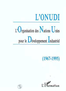 L'ONUDI. L'Organisation des Nations Unies pour le Développement Industriel (1967-1995) - Holly Daniel-A