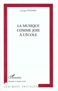 La musique comme joie à l'école - Snyders Georges