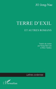 Terre d'exil et autres romans - Jo Jong-nae
