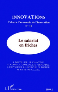 Innovations N° 10/1999/2 : Le salariat en friches - Corsani Antonella ; Boutillier Sophie ; Chanteau J