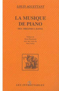 LA MUSIQUE DE PIANO. Des origines à Ravel - Aguettant Louis