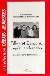 FILLES ET GARCONS JUSQU'A L'ADOLESCENCE. Socialisations différentielles - Roudet Bernard