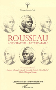 Rousseau : anticipateur - retardataire - Boulad-Ayoub Josiane ; Schulte-Tenckhoff Isabelle