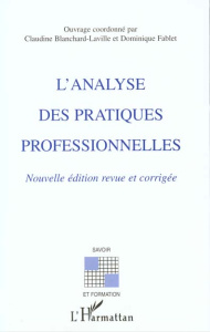 L'analyse des pratiques professionnelles. Edition 2000 - Fablet (1953- 2013) Dominique ; Blanchard-Laville