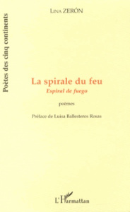 La spirale du feu. Edition bilingue français-espagnol - Zerón Lina ; Ballesteros Rosas Luisa ; Burin des R