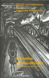 Le mystère du dieu-éléphant : une aventure de Kati Bulle - Laflaquière Anne