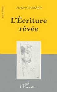 L'écriture rêvée - Canovas Frédéric