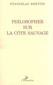 Philosopher sur la côte sauvage - Breton Stanislas