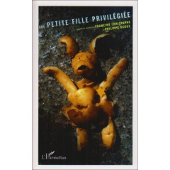 Une petite fille privilégiée - Christophe Francine ; Ogouz Philippe