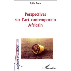 Perspectives sur l'art contemporain africain - Busca Joëlle