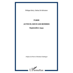 Paris Auteuil sous les bombes. Septembre 1943 - Boiry Philippe