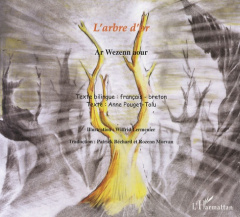 L'arbre d'or. Ar Wezenn aour, Edition bilingue français-breton - Pouget-Tolu Anne ; Lermenier Wilfrid ; Béchard Pat