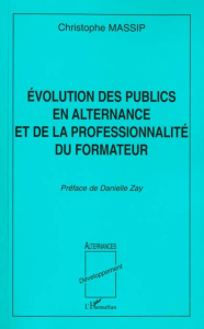 EVOLUTION DES PUBLICS EN ALTERNANCE ET DE LA PROFESSIONNALITE DU FORMATEUR - Massip Christophe